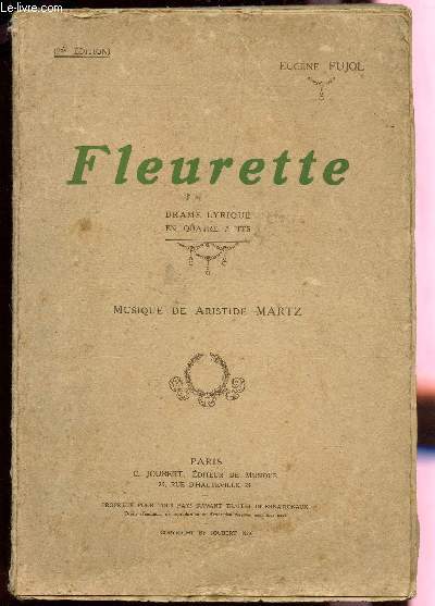 FLEURETTE - DRAME LYRIQUE EN QUATRE ACTES / 2e EDITION.