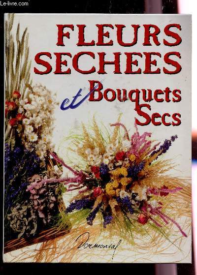 FLEURS SECHEES ET BOUQUETS SECS.