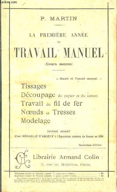 LA PREMIERE ANNEE DE TRAVAIL MANUEL / TISSAGES, DECOUPAGES, TRAVAIL DU FIL DE FER, NOEUDS ET TRESSES, MODELAGE / COURS MOYEN / QUATRIEME EDITION.