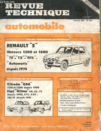 REVUE TECHNIQUE AUTOMOBILE / OCTOBRE 1982 - N426 / SPECIAL SALON / RENAULT 5 MOTEURS 1300 ET 1400 TS TX GTL AUTOMATIC DEPUIS 1974 / CITROEN GSA 1130 ET 1300 DEPUIS 1980 FIAT RITMO 60 65 75 DEPUIS 1980, S75 S85 105TC DEPUIS 1981....