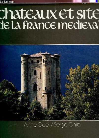 CHTEAUX ET SITES DE LA FRANCE MDIVALE