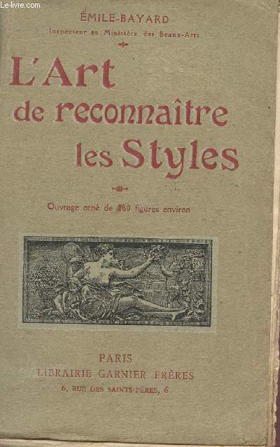 L'ART DE RECONNAITRE LES STYLES - OUVRAGE ORN2 DE 280 FUGIRES ENVIRON.