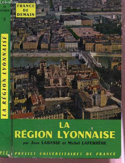 LA REGION LYONNAISE / COLLECTION FRANCE DE DEMAIN.