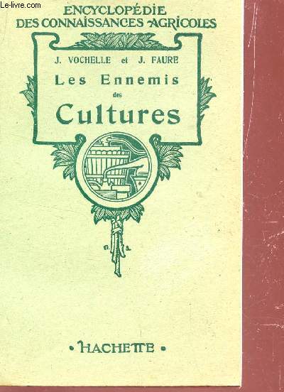 LES ENNEMIS DES CULTURES / ENCYCLOPEDIE DES CONNAISSANCES AGRICOLES.