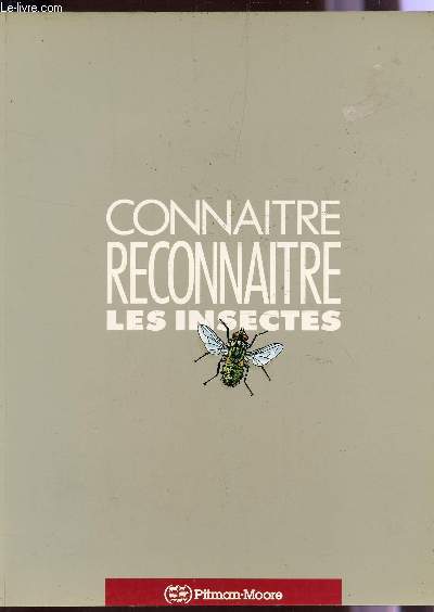 CONNAITRE RECONNATRE LES INSECTES / MEMENTO DES PRINCIPAUX INSECTES DE FRANCE NUISIBLES AUX ANIMAUX DE RENTE ET AUX ANIMAUX DE COMPAGNIE.