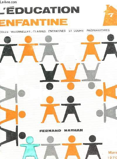 L'EDUCATION ENFANTINE - ECOLES MATERNELLES, CLASSES ENFANTINES ET COURS PREPARATOIRES / MARS 1970.