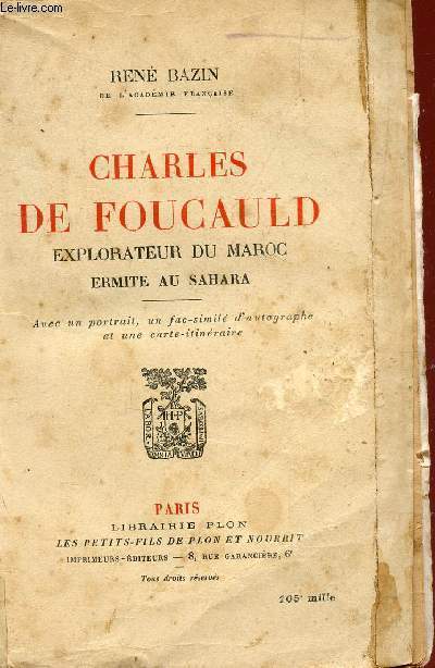 CHARLES DE FOUCAULD, EXPLORATEUR DU MAROC, ERMITE AU SAHARA.