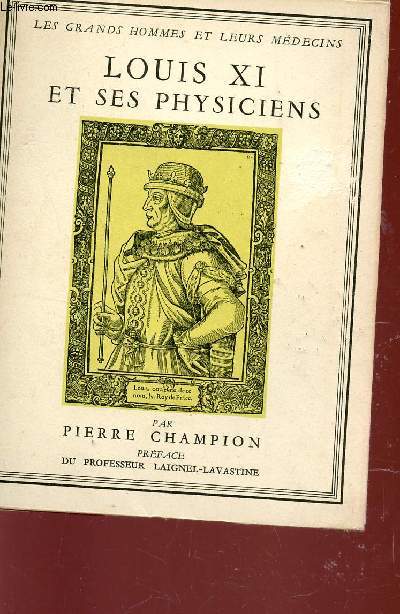 LOUIS XI ET SES PHYSICIENS / COLLECTION 