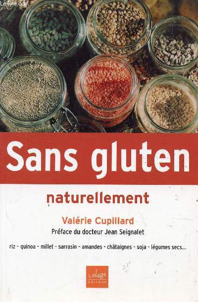 SANS GLUTEN - NATURELLEMENT / RIZ - QUINOA - MILET - SARRASIN - AMMANDES - CHATAIGNES - SOJA - LEGUMES SECS ETC...