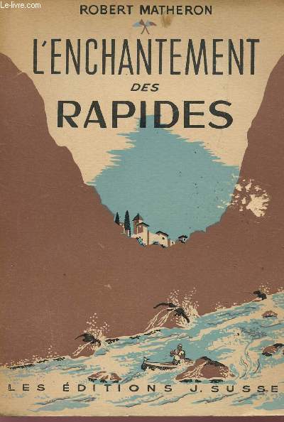 L'ENCHANTEMENT DES RAPIDES.