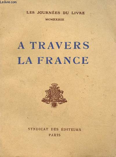 A TRAVERS LA FRANCE - LES JOURNEES DU LIVRE - 1933.