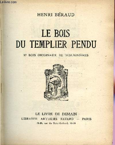 LE BOIS DU TEMPLIER PENDU + ROMANESQUES + LES POUX DU LION / COLLECTION 