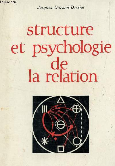 STRUCTURE ET PSYCHOLOGIE DE LA RELATION/ 3e EDITION.