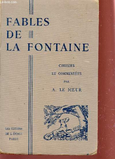 FABLES DE LA FONTAINE CHOISIES ET COMMENTEES (PAR L'AUTEUR).