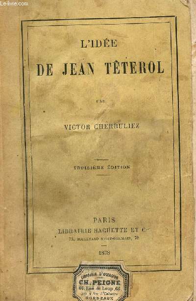 L'IDEE DE JEAN TETEROL / TROISIEME EDITION.