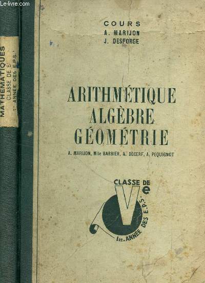 ARITHMETIQUE, ALGEBRE, GEOMETRIE - CLASSE DE Ve - 1ere ANNEE DES EPS.