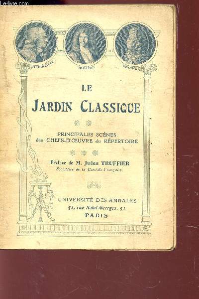 LE JARDIN CLASSIQUE - PRINCIPALES SCENES DES CHEFS D'OEUVRE DU REPERTOIRE.