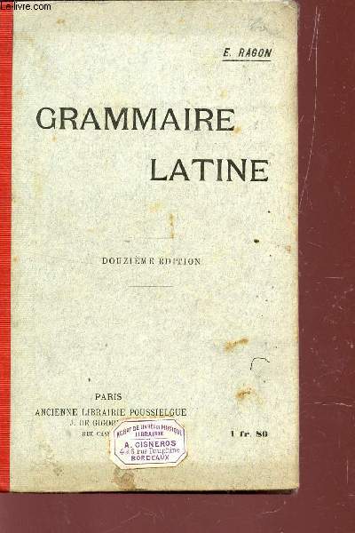 GRAMMAIRE LATINE / DOUZIEME EDITION.