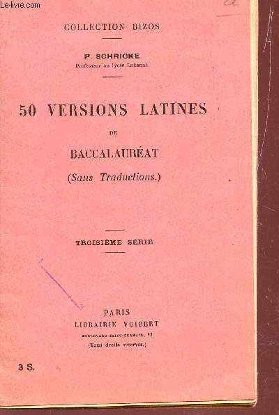 50 VERSIONS LATINES DE BACCALAUREAT (SANS TRADUCTIONS) - TROISIEME SERIE / COLLECTION BIZOS.