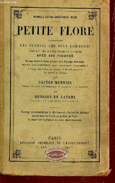 PETITE FLORE -contenant les plantes les plus communes ainsi que les plantes utiles et nuisibles / A L'USAGE DES ELEVES DES ECOLES, DES CLASSES DE 5e DES LYCEES ET COLLEGES.