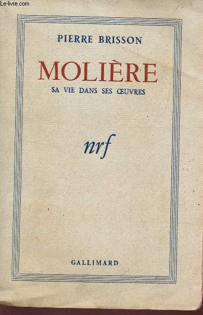 MOLIERE - SA VIE SANS SES OEUVRES / QUATRIEME EDITION.