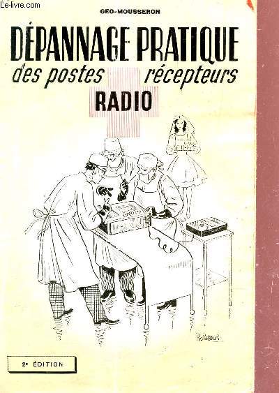 DEPANNAGE PRATIQUE DES POSTES RECEPTEURS RADIO / DEUXIEME EDITION.