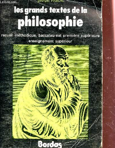 GRANDS TEXTES DE LA PHILOSOPHIE - recueil mthodique, les auteurs, leurs oeuvres / NOUVELLE DITION