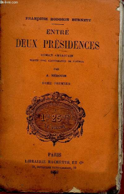 ENTRE DEUX PRESIDENCES - TOME PREMIER / ROMAN AMERICAIN.