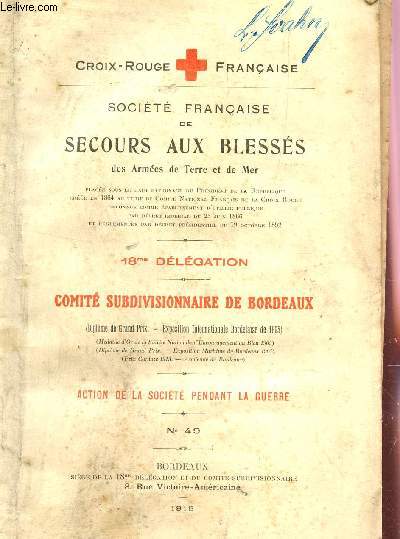 SOCIETE FRANCAISE DE SECOURS AUX BLESSES DES ARMEES DE TERRE ET DE MER - N49 / 18E delegation - comite subdivisionnaire de bordeaux.