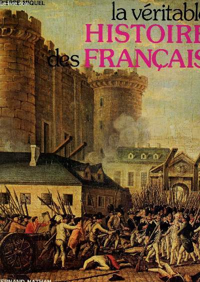 LA VERITABLE HISTOIRE DES FRANCAIS.