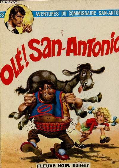 OLE! SAN ANTONIO / LES AVENTURE DU COMMISSAIRE SAN ANTONIO.