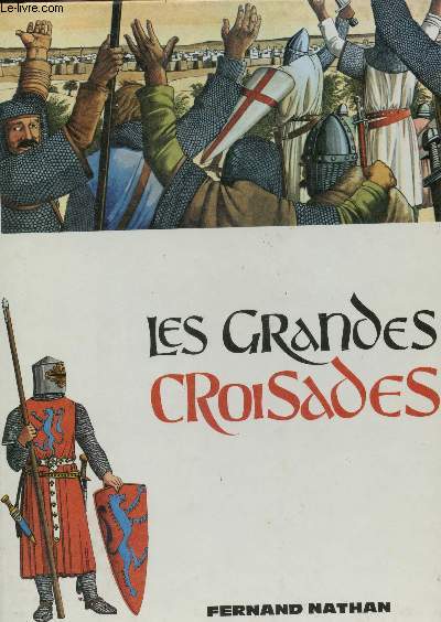LES GRANDES CROISADES.