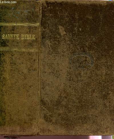 LA SAINTE BIBLE, OU L'ANCIEN ET LE NOUVEAU TESTAMENT - EDITION STEREOTYPE.