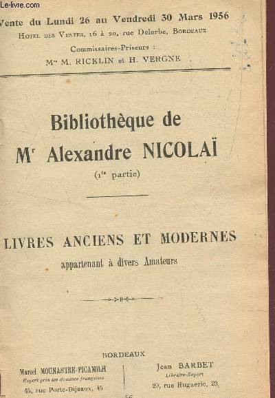 BIBLIOTHEQUE DE Mr ALEXANDRE NICOLA (1ere PARTIE) - LIVRES ANCIENS ET MODERNES APPARTENANT A DIVERS AMATEURS / VENTE DU LUNDI 26 AU VENDREDI 30 MARS 1956.