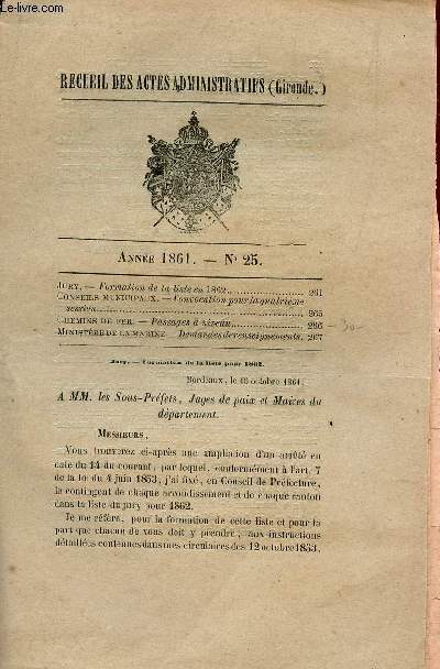 RECUEIL DES ACTES ADMINISTRATIFS (GIRONDE) - ANNEE 1861 - N25 : FORMATION DE LA LISTE EN 1862 + CONVOCATION DES CONSEILLERS MUNICIPAUX + PASSAGES A NIVEAU + MINISTERE DE LA MARINE (DEMANDE DE RENSEIGNEMENTS).