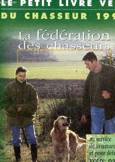 LE PETIT LIVRE VERT DU CHASSEUR 1999.