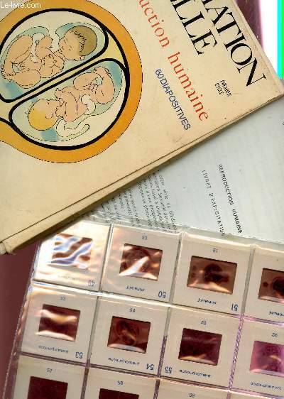 INFORMATION SEXUELLE - LA REPRODUCTION HUMAINE - 60 DIAPOSITIVES - PREMIER CYCLE.