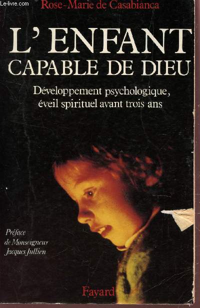 L'ENFANT CAPABLE DE DIEU - DEVELOPPEMENT PSYCHOLOGIQUE, EVEIL SPIRITUEL AVANT TROIS ANS.