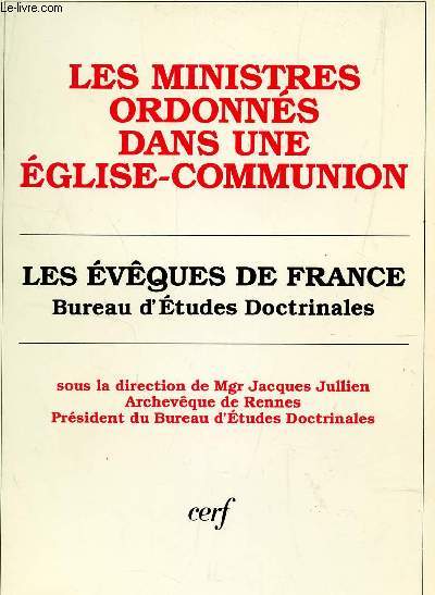 LES MINISTRES ORDONNES DANS UNE EGLSIE-COMMUNION / LES EVEQUES DE FRANCE, NOTE THEOLOGIQUE BUREAU D'ETUDES DOCTRINALES .