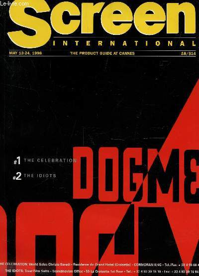 SCREEN INTERNATIONAL - MAY 13,24 1998 / THE PRODUCT GUIDE AT CANNES / CANNES 1998 / THE CELEBRATION ; THE IDIOTS...