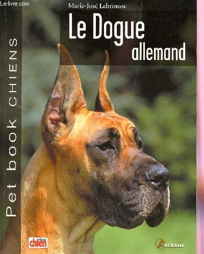 LE DOGUE ALLEMAND / COLLECTION PET BOOK CHIENS - ATOUT CHIEN.
