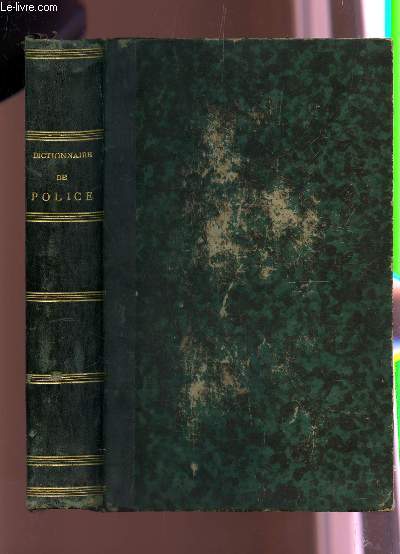 DICTIONNAIRE DE POLICE JUDICIAIRE ET ADMINISTRATIVE.