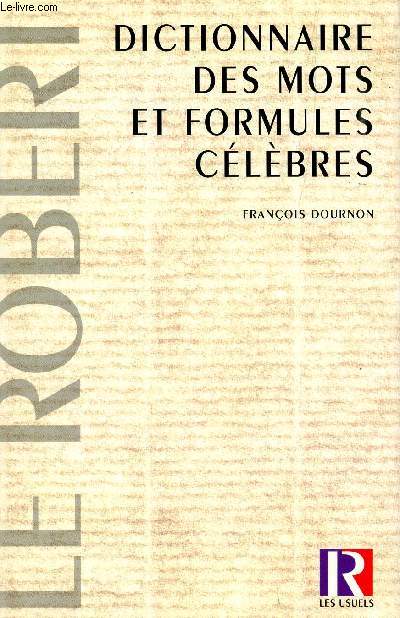 DICTIONNAIRE DES MOTS ET FORMULES CELEBRES.