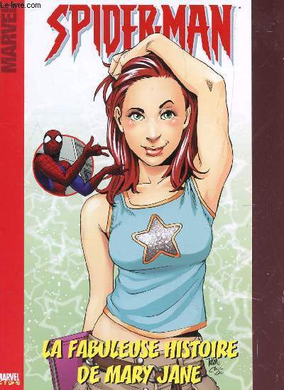 SPIDERMAN - VOLUME 3 : LA FABULEUSE HISTOIRE DE MARY JANE.