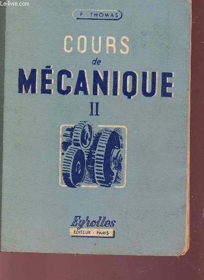 COURS DE MECANIQUE - VOLUME II.