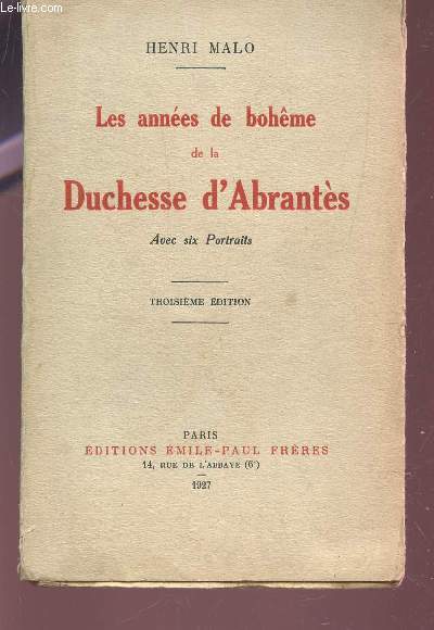 LES ANNEES DE BOHEME DE LA DUCHESSE D'ABRANTES / avec six portraits / troisieme edition.