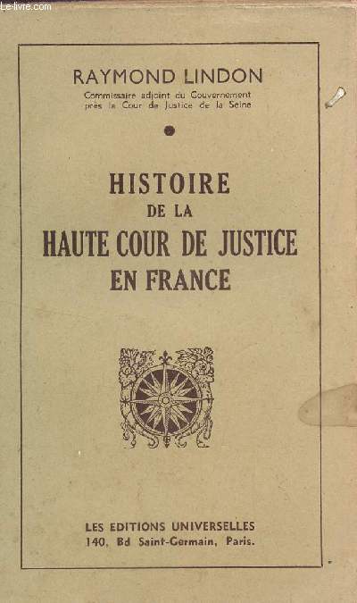HISTOIRE DE LA HAUTE COUR DE JUSTICE EN FRANCE.