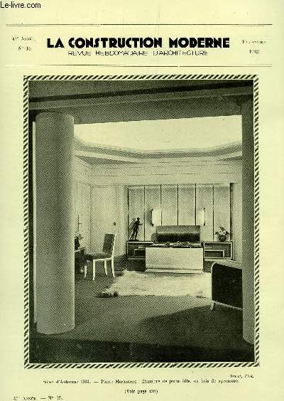 LA CONSTRUCTION MODERNE : 47e ANNEE - N15 - 10 JANVIER 1932 / FACE A TOPAZE - LE SALON D'AUTOMNE 1931 - VILLA A DAMMARIE LES LYS - LE PROBLEME DU LOGEMENT A PARIS, AUTREFOIS ET AUJOURD'HUI.