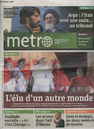 METRO - N1867 - 14 MARS 2013 / ARGO : L'IRAN VEUT UNE SUITE... AU TRIBUNAL - L'ELU D'UN AUTRE MONDE - LES PIRATES DANS L'OEIL D'OBAMA ....