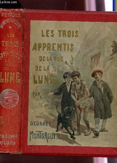 LES TROIS APPRENTIS DE LA RUE DE LA LUNE.